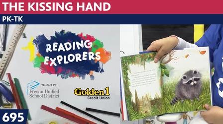 Video thumbnail: Reading Explorers PK-TK-695-The Kissing Hand