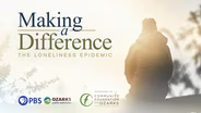 Making a Difference: The Loneliness Epidemic