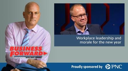 Video thumbnail: Business Forward S02 E28: Workplace leadership and morale for the new year