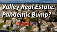 Valley Real Estate: Pandemic Bump?