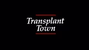 Transplant Town