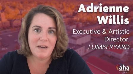 Video thumbnail: AHA! A House for Arts AHA! 705 | Interview with Adrienne Willis of LUMBERYARD