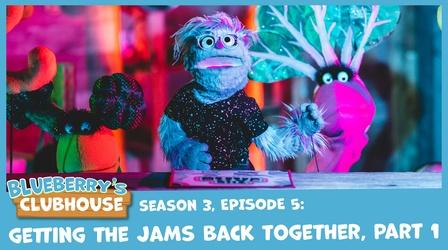 Video thumbnail: Blueberry's Clubhouse Getting The Jams Back Together, Part 1