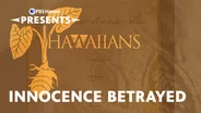 HAWAIIANS: Innocence Betrayed