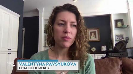Video thumbnail: Here and Now Valentyna Pavsyukova on Distributing Vital Aid for Ukraine