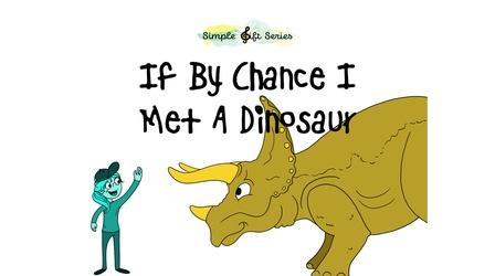 Video thumbnail: Simple Gift Series “If By Chance I Met A Dinosaur”