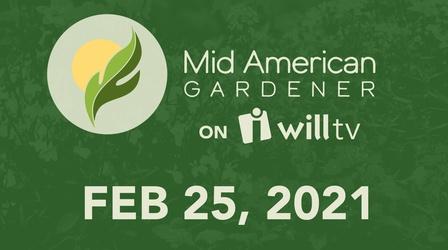 Video thumbnail: Mid-American Gardener February 25, 2021 - Mid-American Gardener