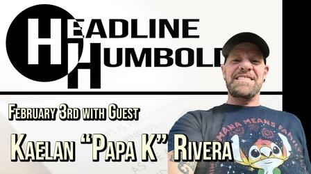 Video thumbnail: Headline Humboldt Headline Humboldt: February 3rd, 2023