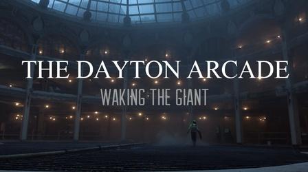 Video thumbnail: ThinkTV Originals The Dayton Arcade: Waking the Giant Part 2