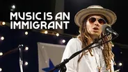 Music is an Immigrant