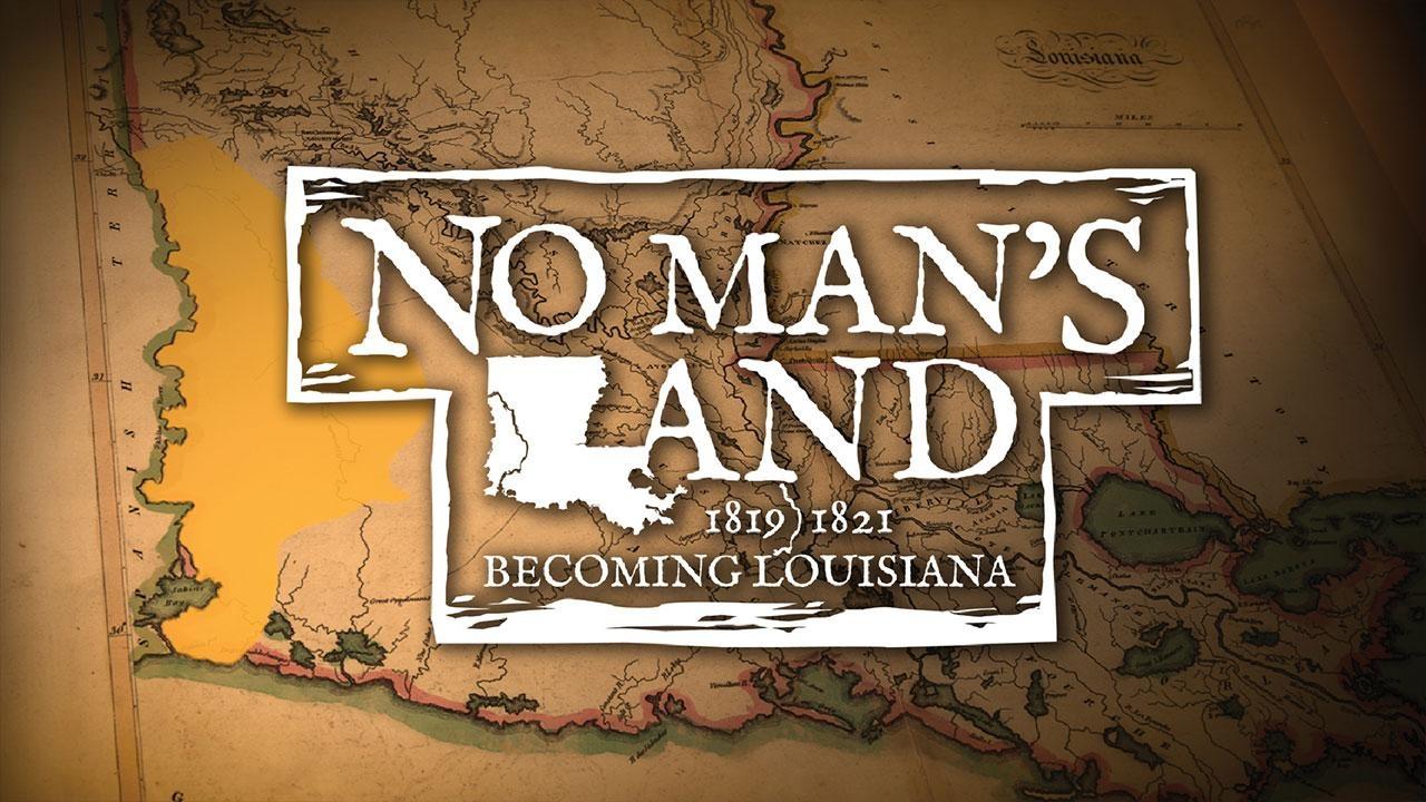 Louisiana Public Broadcasting Presents No Man's Land Season