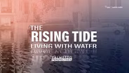 The Rising Tide: Living with Water