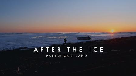 Video thumbnail: After the Ice Our Land