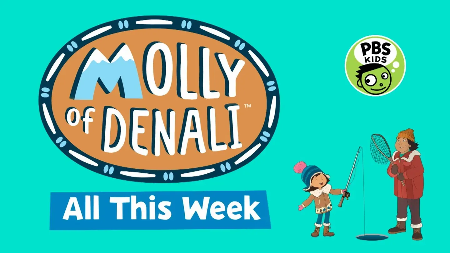 ALL THIS WEEK, Go on New Adventures with MOLLY OF DENALI!