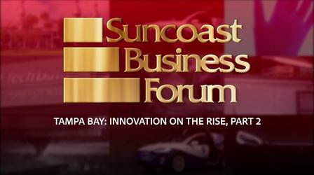 Video thumbnail: Suncoast Business Forum August 2018: Tampa Bay - Innovation on the Rise