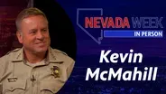 Nevada Week In Person | 	Sheriff Kevin McMahill