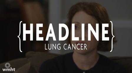 Video thumbnail: Headline Lung Cancer | The Next Chapter
