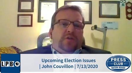 Video thumbnail: Press Club Election Issues | John Couvillon | 7/13/2020
