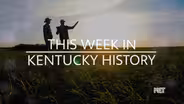 This Week in Kentucky History (7/15/2024)