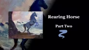 Rearing Horse Part II
