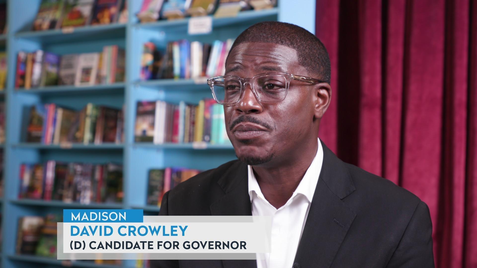 David Crowley on the 2026 election for governor of Wisconsin David Crowley on the 2026 election for governor of Wisconsin