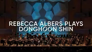 Rebecca Albers Plays Donghoon Shin