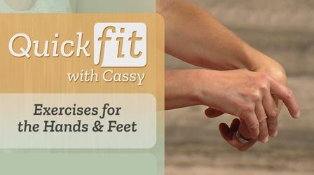 Video thumbnail: Quick Fit with Cassy Exercises for the Hands & Feet