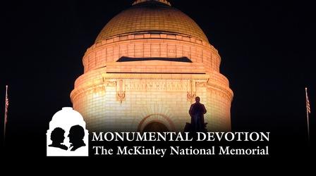Video thumbnail: Western Reserve Public Media Specials Monumental Devotion: The McKinley National Memorial