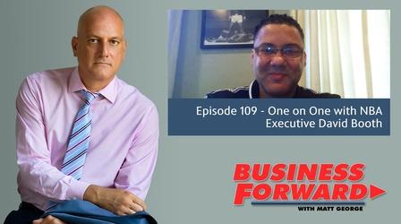 Video thumbnail: Business Forward S01 E09: One on One with NBA Executive David Booth