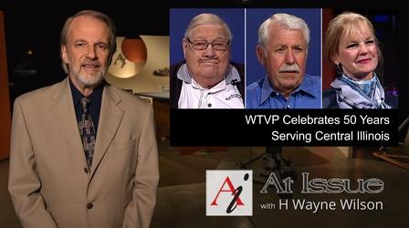 Video thumbnail: At Issue S33 E41: WTVP Celebrates 50 Years Serving Central Illinois