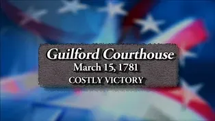 Guilford Courthouse: Costly Victory