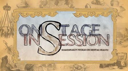 Video thumbnail: On Stage/In Session: Shakespeare’s Works on Mental Health On Stage/In Session: Shakespeare’s Works on Mental Health