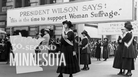 Video thumbnail: 30-Second Minnesota 30-Second Minnesota: First Women Voters