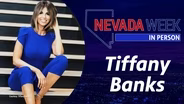 Nevada Week In Person | 	Tiffany Banks