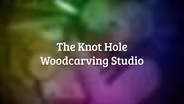 The KnotHole Woodcarving Studio
