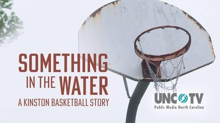 Video thumbnail: PBS North Carolina Specials Something in the Water: A Kinston Basketball Story Panel