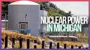 Future of Nuclear Energy in Michigan