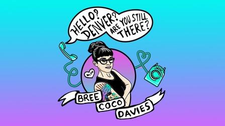 Video thumbnail: PBS12 Presents Hello? Denver? Are You Still There? with Bree Davies