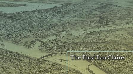 Video thumbnail: Wisconsin Hometown Stories Eau Claire: The First Eau Claire