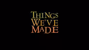 Things We've Made