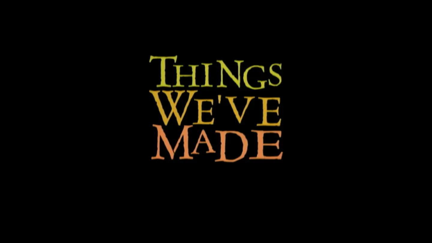 Things We've Made