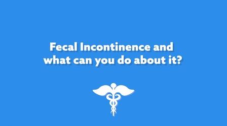 Video thumbnail: The El Paso Physician Fecal Incontinence and What You Can Do About It