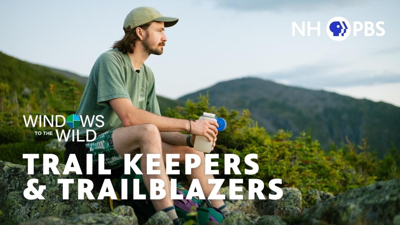 Windows to the Wild | Trailkeepers & Trailblazers