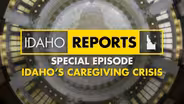 Special: Idaho’s Caregiving Crisis | June 27, 2025