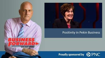 Video thumbnail: Business Forward S02 E29: Positivity in Pekin Business