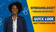 Meet The Helpers | Epidemiologist: Quick Look