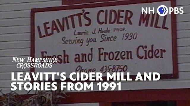 NH Crossroads | Leavitt's Cider Mill and Stories from 1991