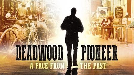 Video thumbnail: SDPB Documentaries Deadwood Pioneer:  A Face From The Past