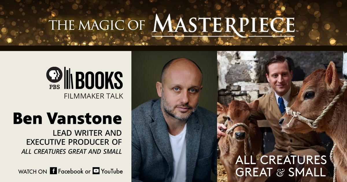 Ben Rudge Scw PBS Books | All Creatures Great & Small Filmmaker Talk with Ben ...