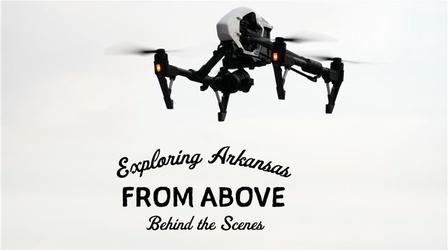 Video thumbnail: Exploring Arkansas Exploring Arkansas From Above - Behind the Scenes